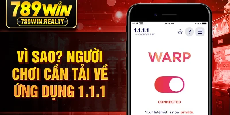 Vì sao? Người chơi cần tải về ứng dụng 1.1.1